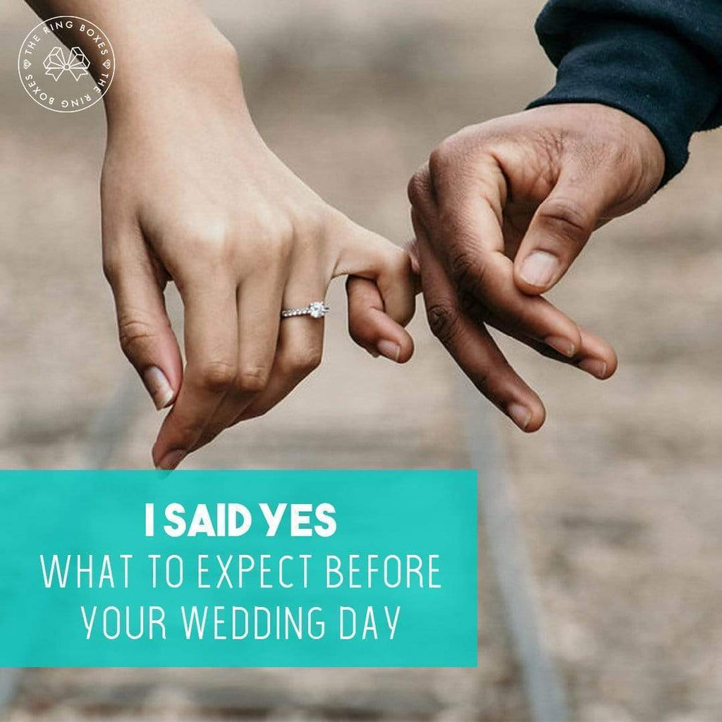 I Said YES: What to Expect Before Your Wedding Day