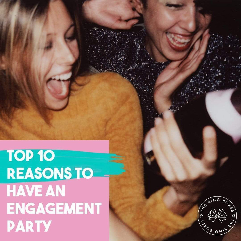Top 10 Reasons to Have an Engagement Party