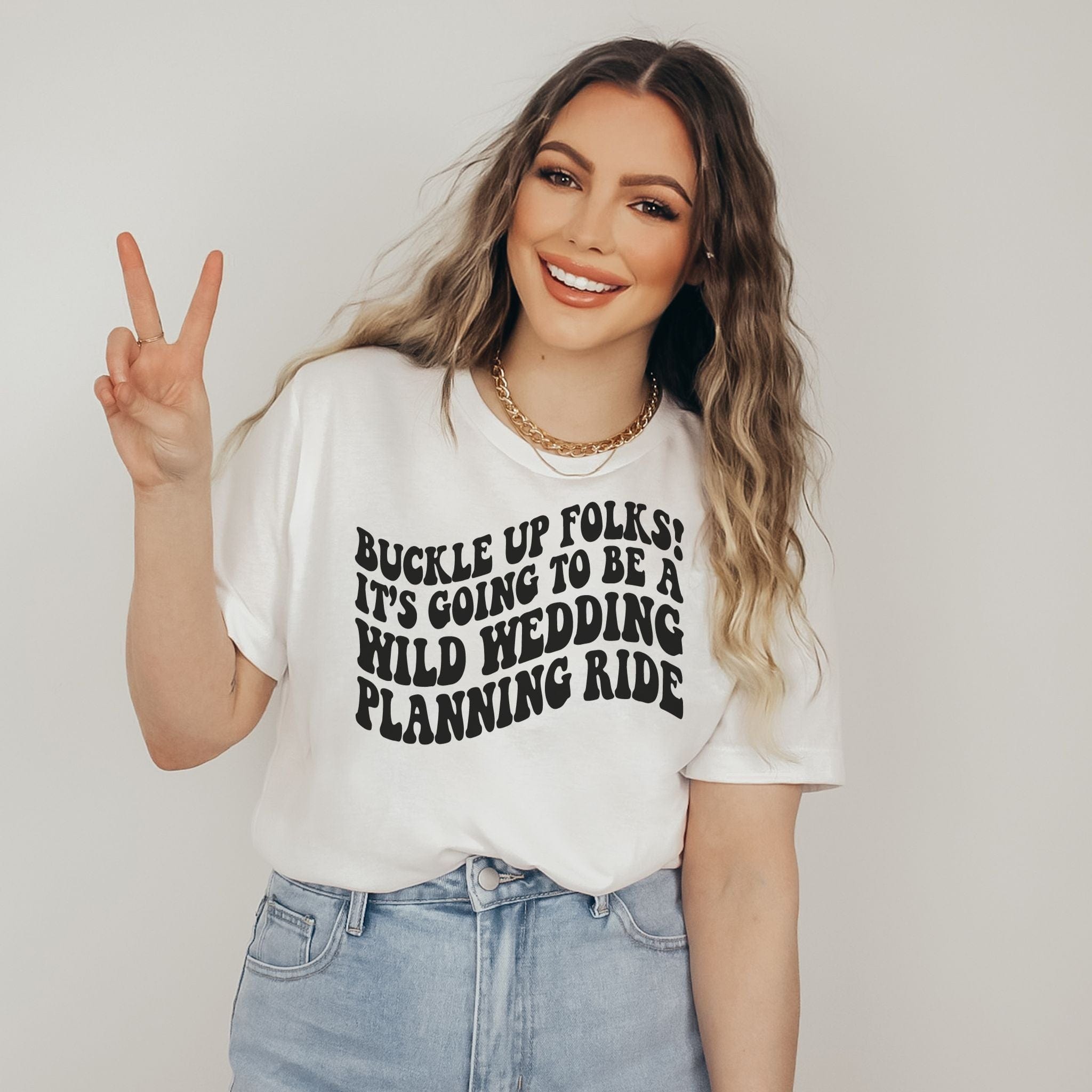 Buckle Up T-Shirt | Bride Shirt | Engagement Gift | Bridal Shower Outfit