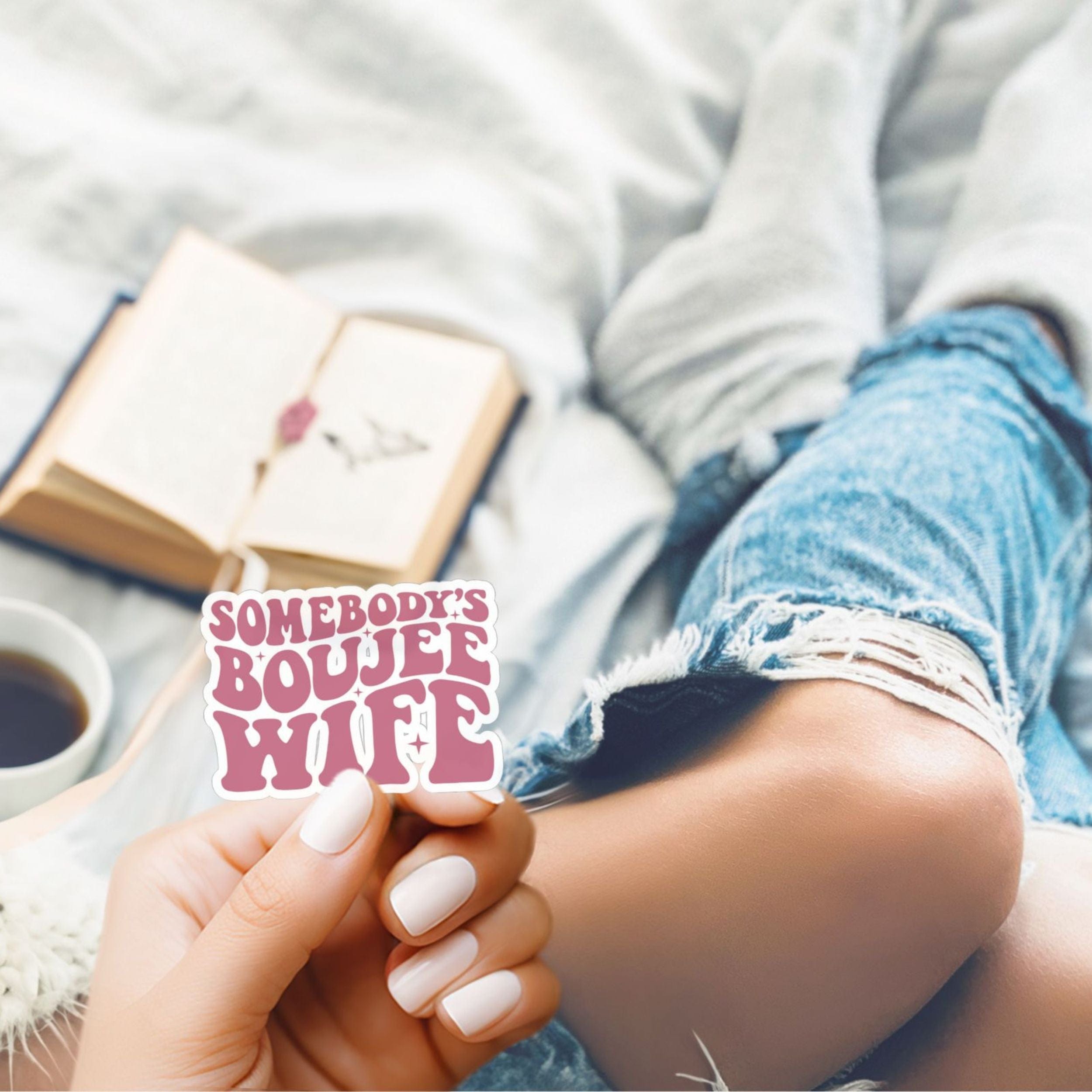 Somebody's Boujee Wife Sticker | Bridal Gift | Engagement Gift | Wedding Accessory