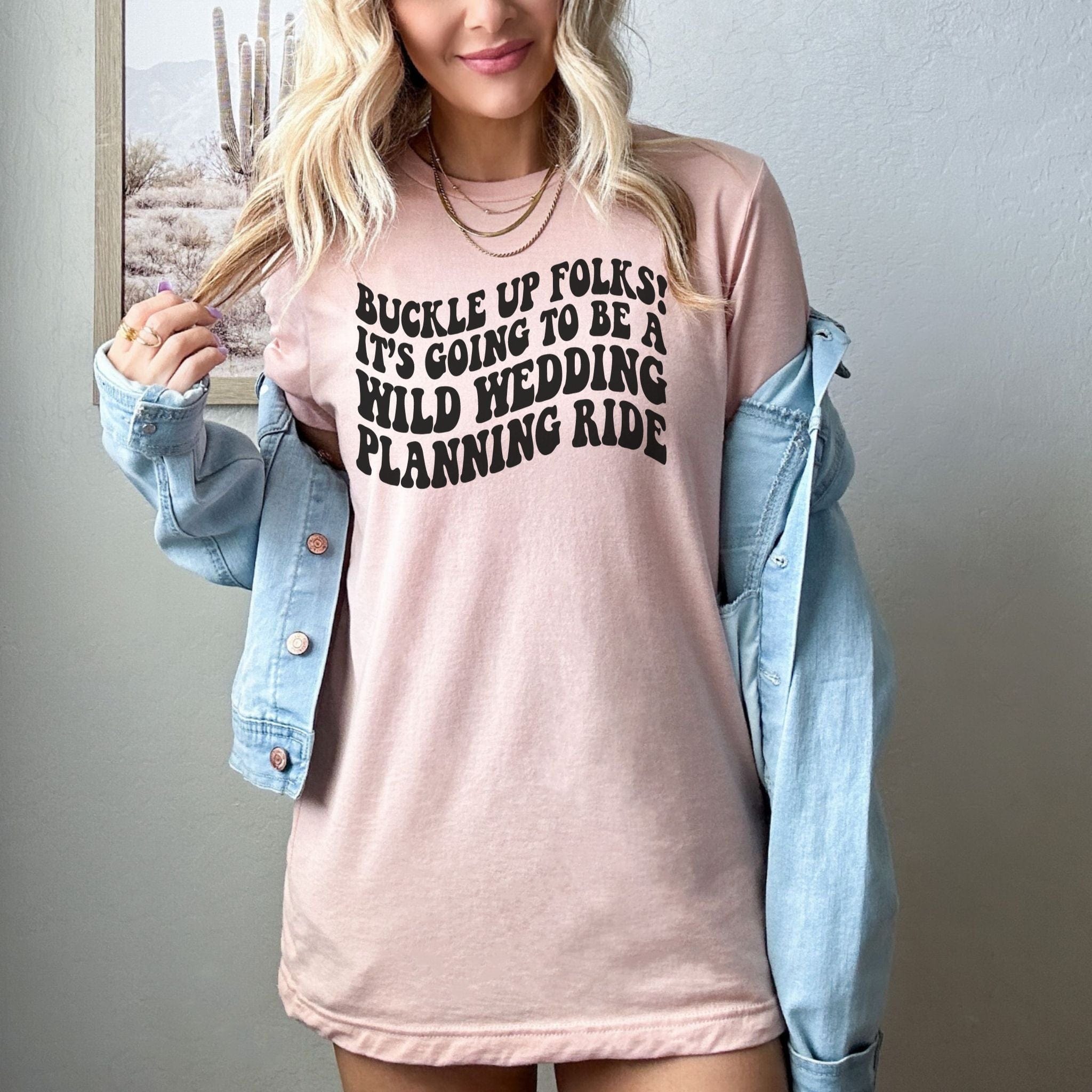 Buckle Up T-Shirt | Bride Shirt | Engagement Gift | Bridal Shower Outfit