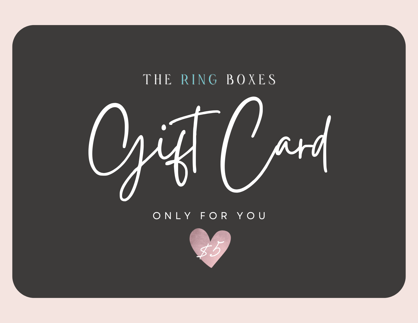 The Ring Boxes Gift Card