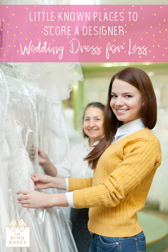 Little Known Places to Score a Designer Wedding Dress for Less