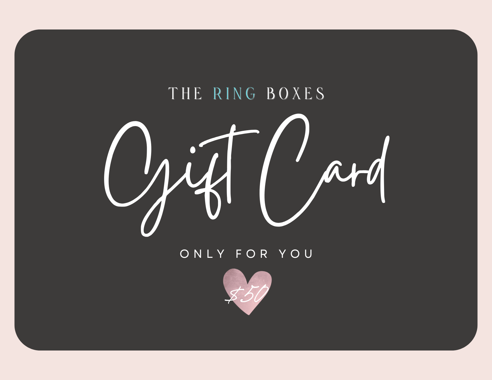 The Ring Boxes Gift Card